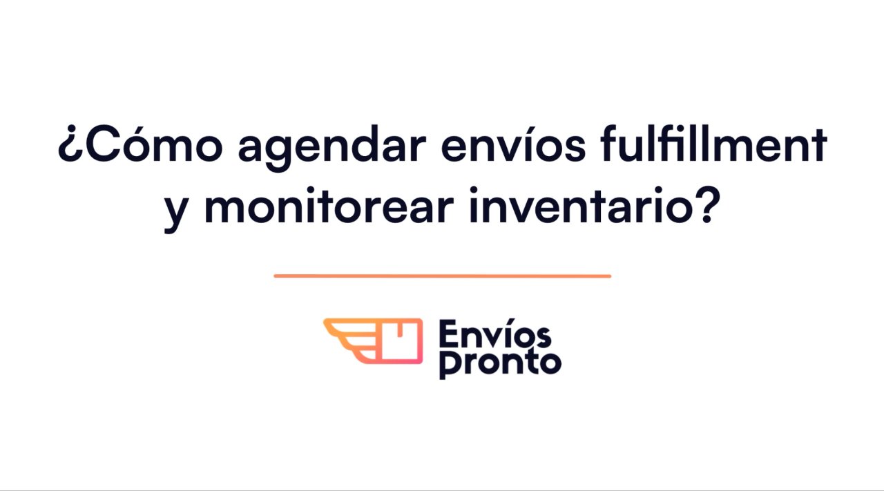 Cómo agendar envíos fulfillment y monitorear inventario