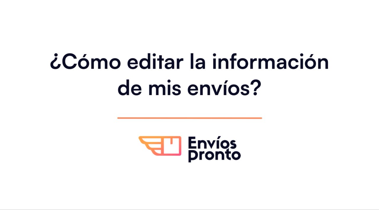 Cómo editar la información de mis envíos