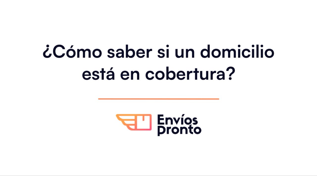 Cómo saber si un domicilio está en cobertura