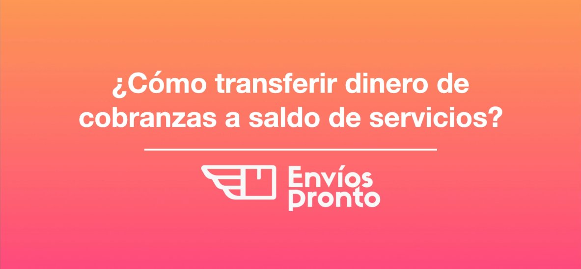 Cómo transferir dinero de cobranzas a saldo